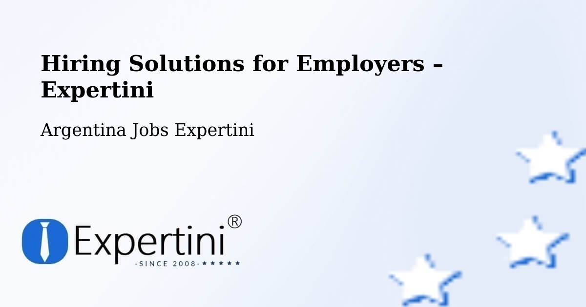 Hiring Solutions for Employers in Chajarí - Chajarí, Argentina Jobs Expertini